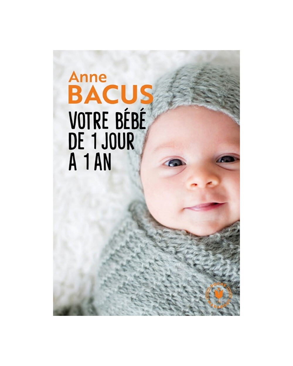 Votre bébé de 1 jour à an Editions Marabout (Éditions Marabout) - Couverture