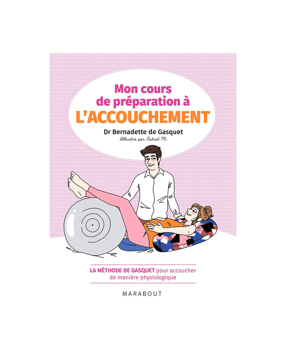 Mon cours de préparation à l'accouchemen... La méthode Gasquet Editions Marabout (Éditions Marabout) - Image 1